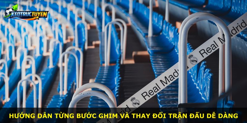 Hướng dẫn từng bước ghim và thay đổi trận đấu dễ dàng